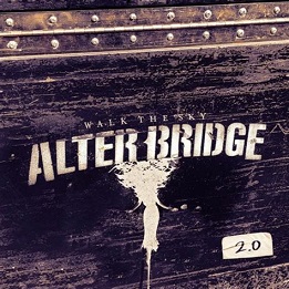 Alter Bridge - Walk the sky 2.0 lyrics