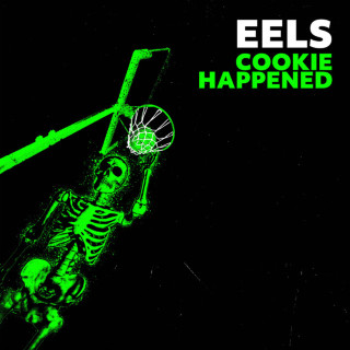 Eels - Cookie happened lyrics